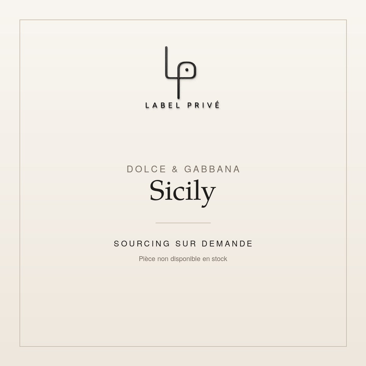 Dolce & Gabbana Sicily — sourcing sur demande chez Label Privé