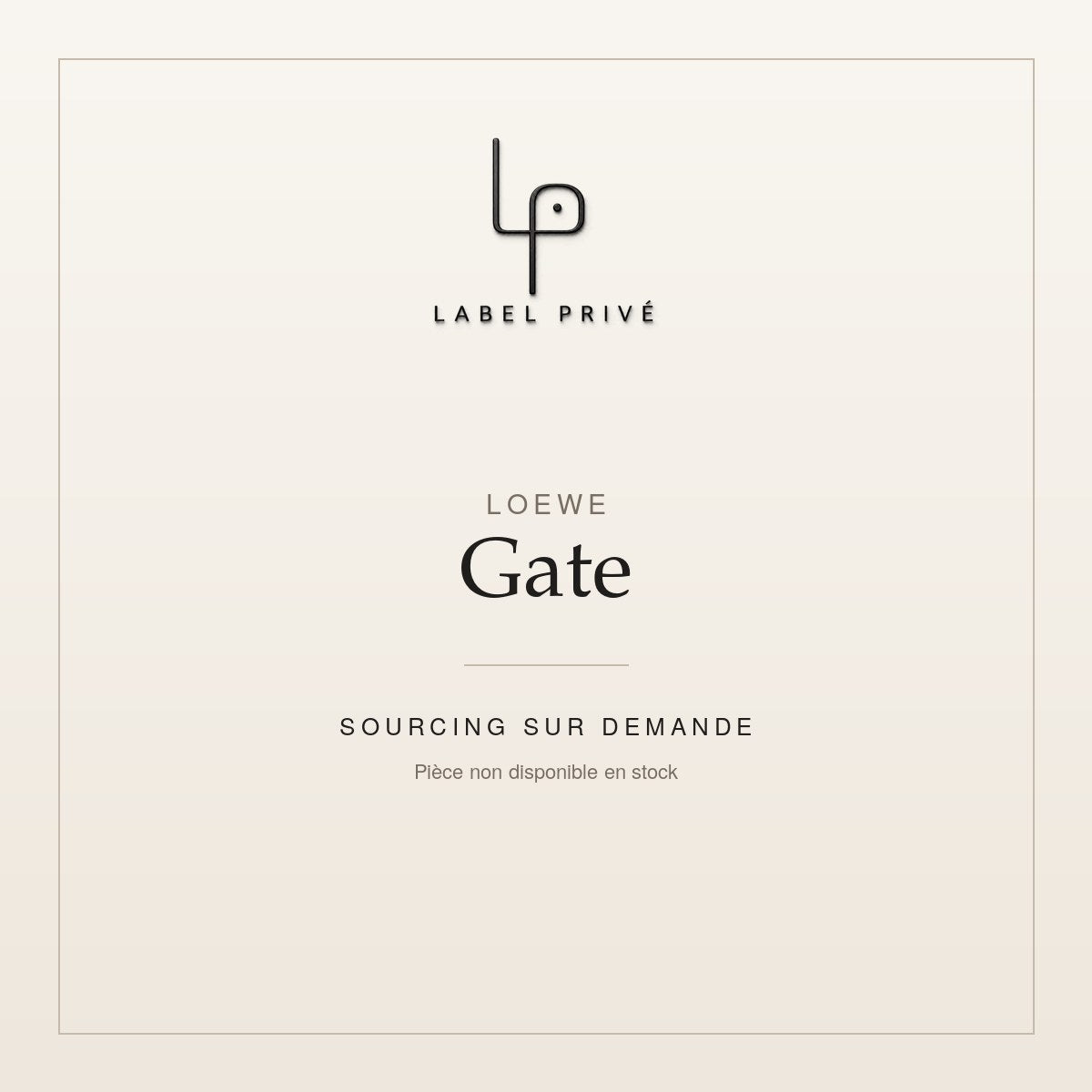 Loewe Gate — sourcing sur demande chez Label Privé