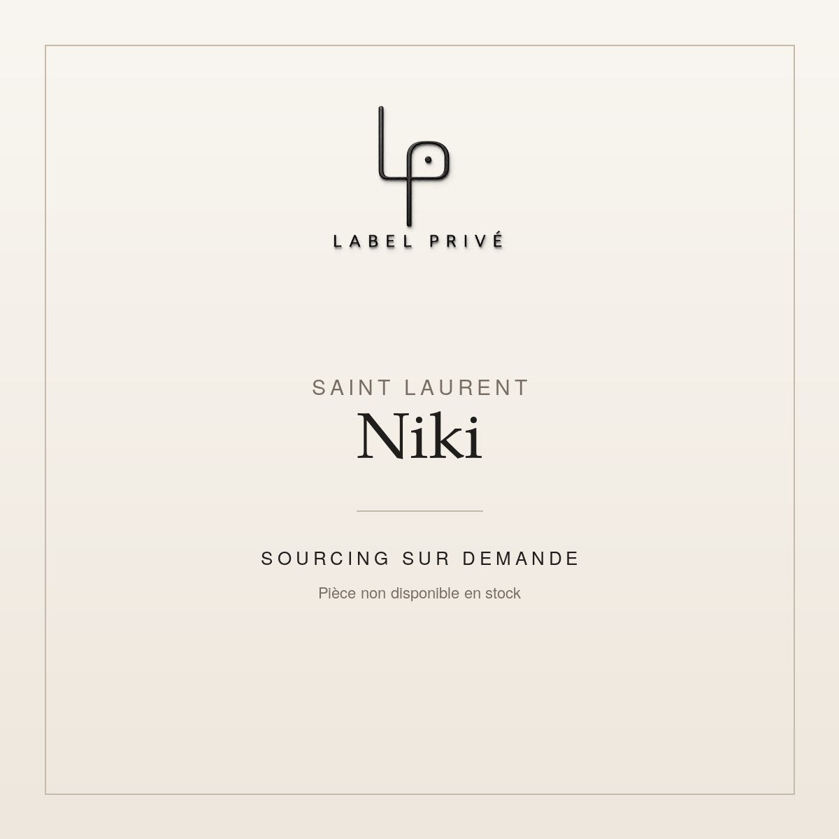 Saint Laurent Niki — sourcing sur demande chez Label Privé