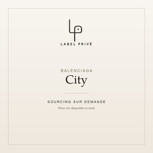 Balenciaga City — sourcing sur demande chez Label Privé