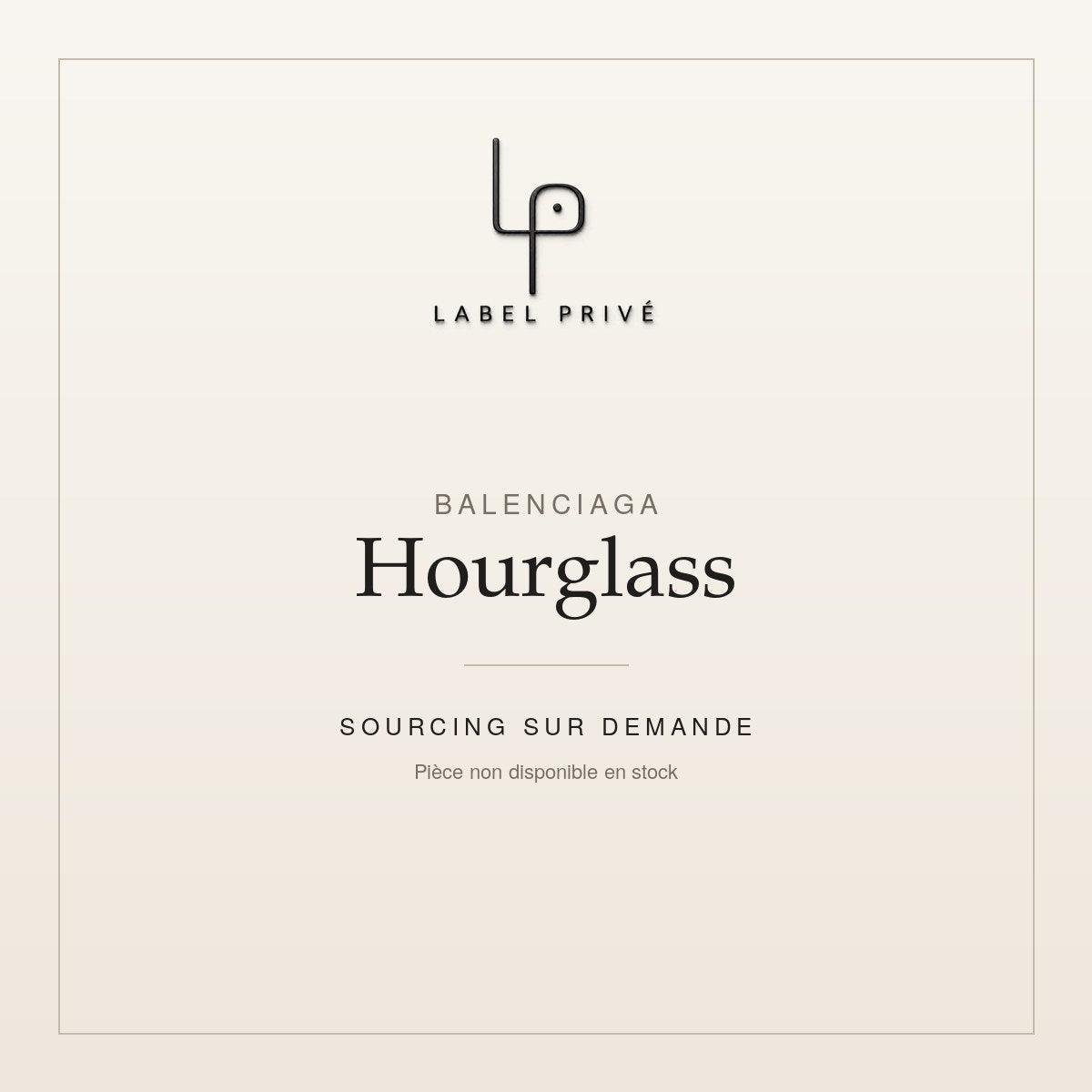 Balenciaga Hourglass — sourcing sur demande chez Label Privé
