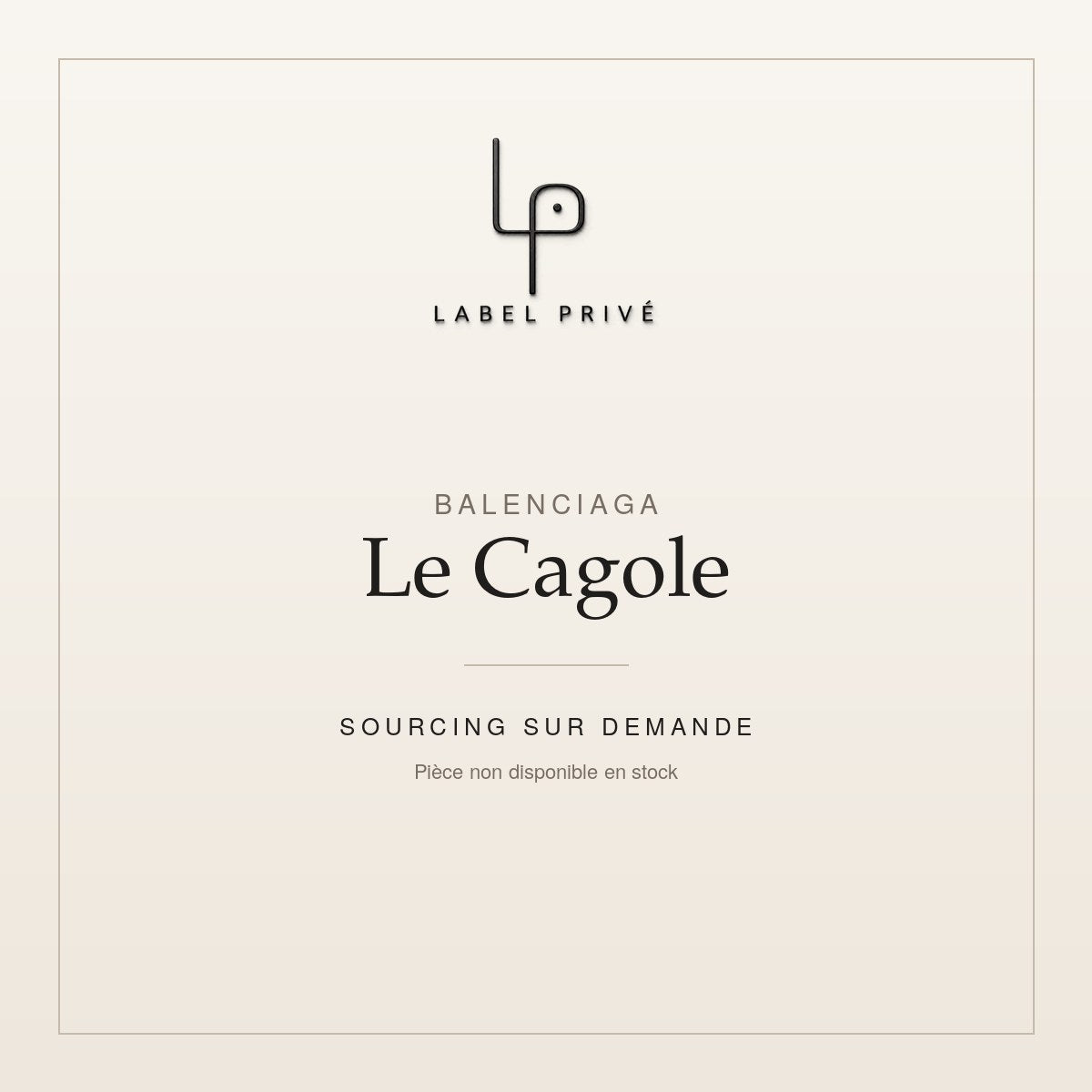Balenciaga Le Cagole — sourcing sur demande chez Label Privé