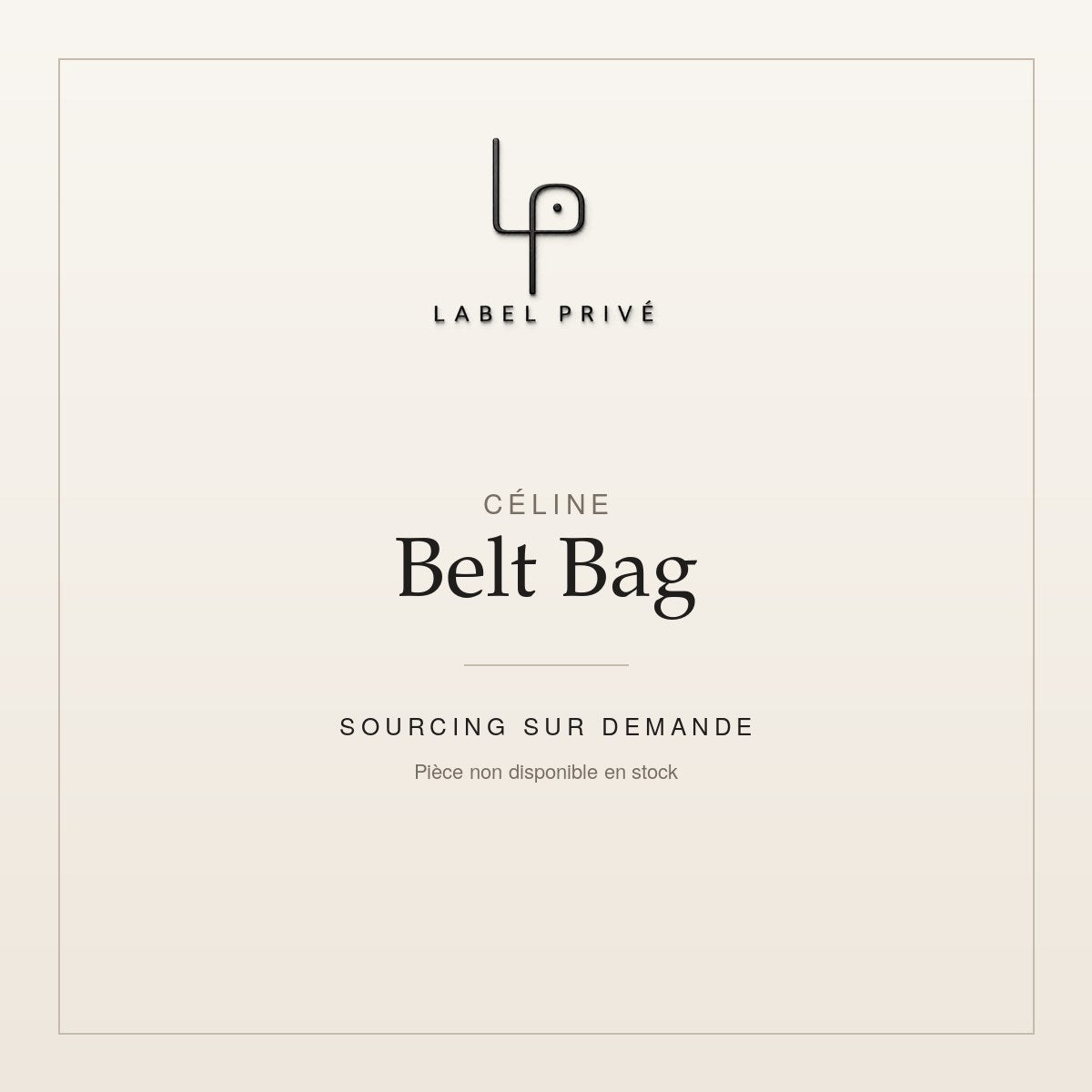 Céline Belt Bag — sourcing sur demande chez Label Privé