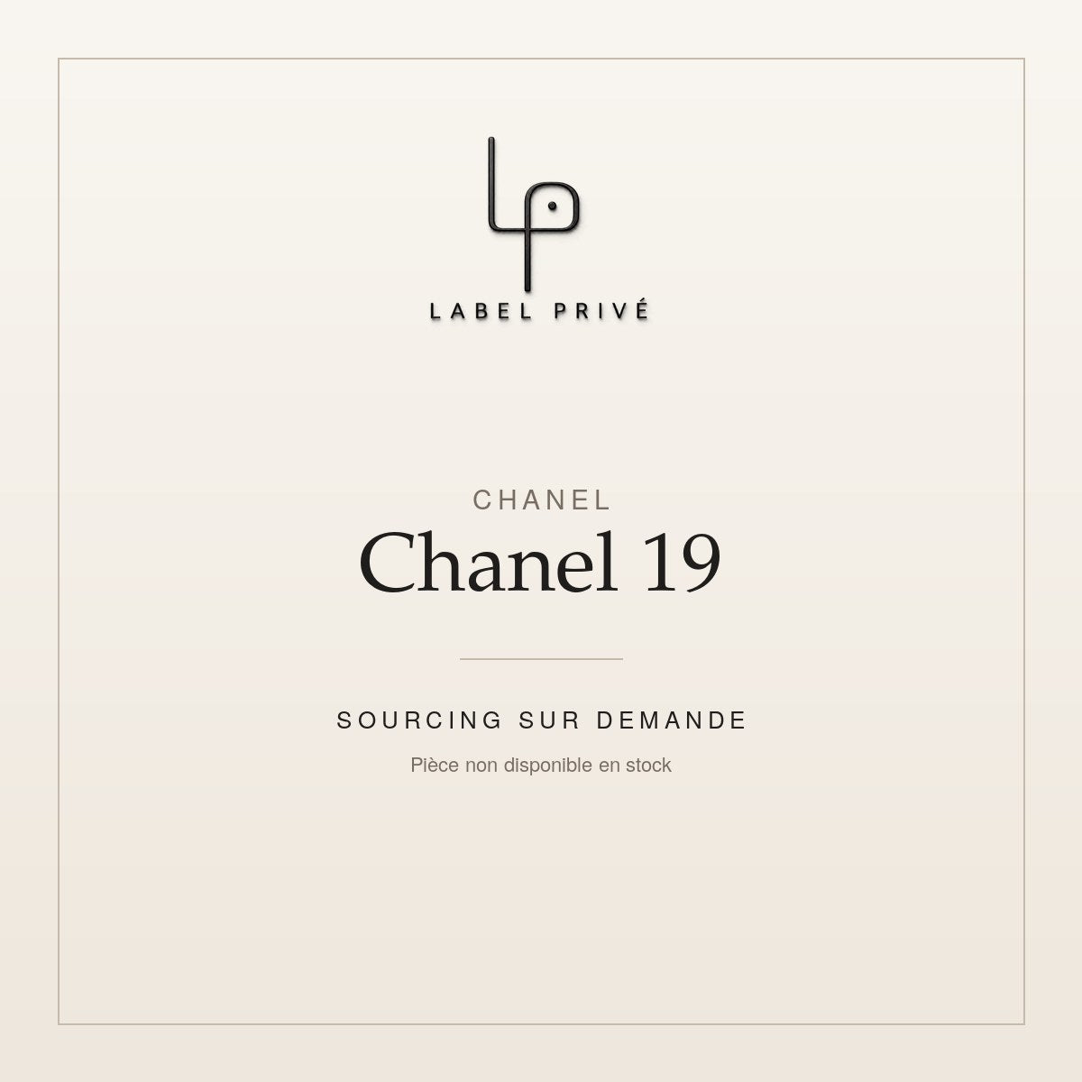 Chanel 19 — sourcing sur demande chez Label Privé
