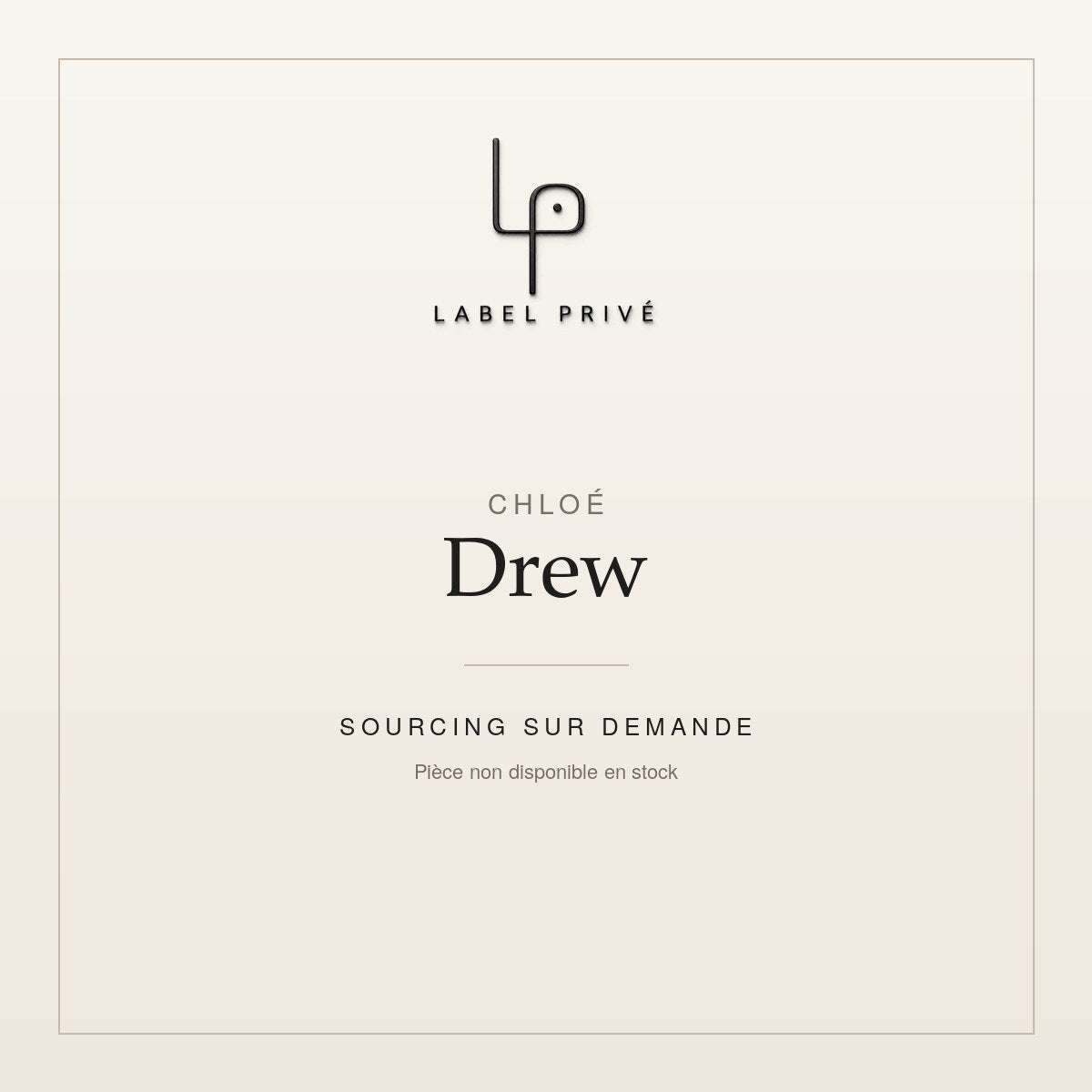 Chloé Drew — sourcing sur demande chez Label Privé