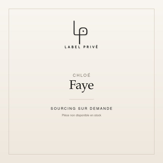Chloé Faye — sourcing sur demande chez Label Privé