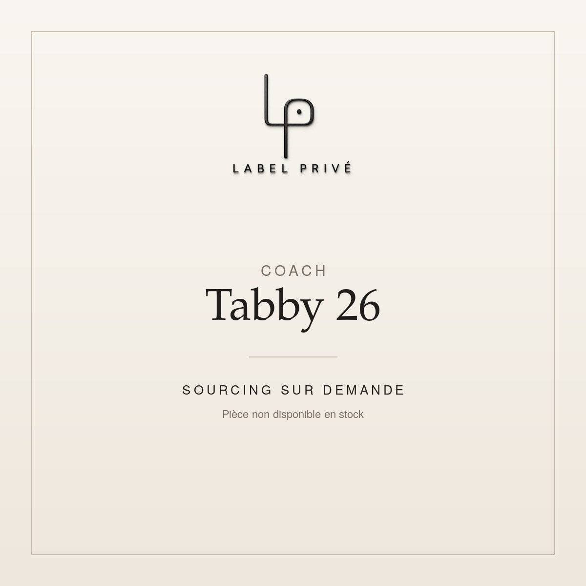 Coach Tabby 26 — sourcing sur demande chez Label Privé