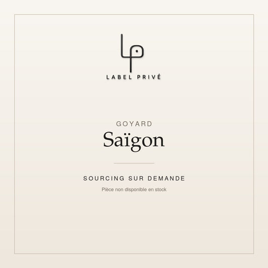 Goyard Saïgon — sourcing sur demande chez Label Privé