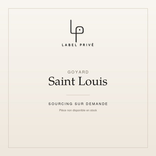 Goyard Saint Louis — sourcing sur demande chez Label Privé