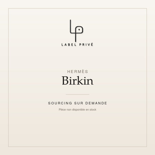 Hermès Birkin — sourcing sur demande chez Label Privé
