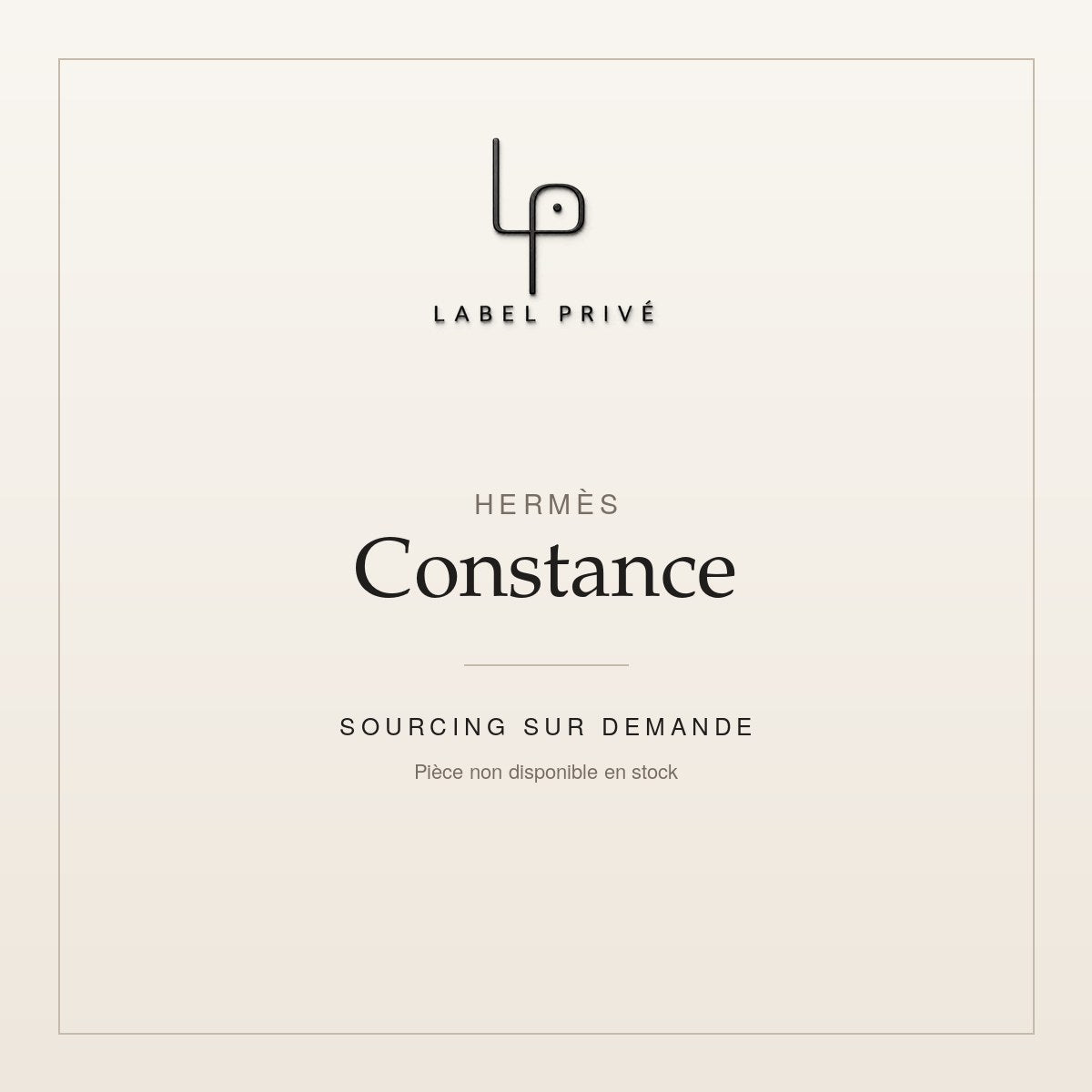 Hermès Constance — sourcing sur demande chez Label Privé