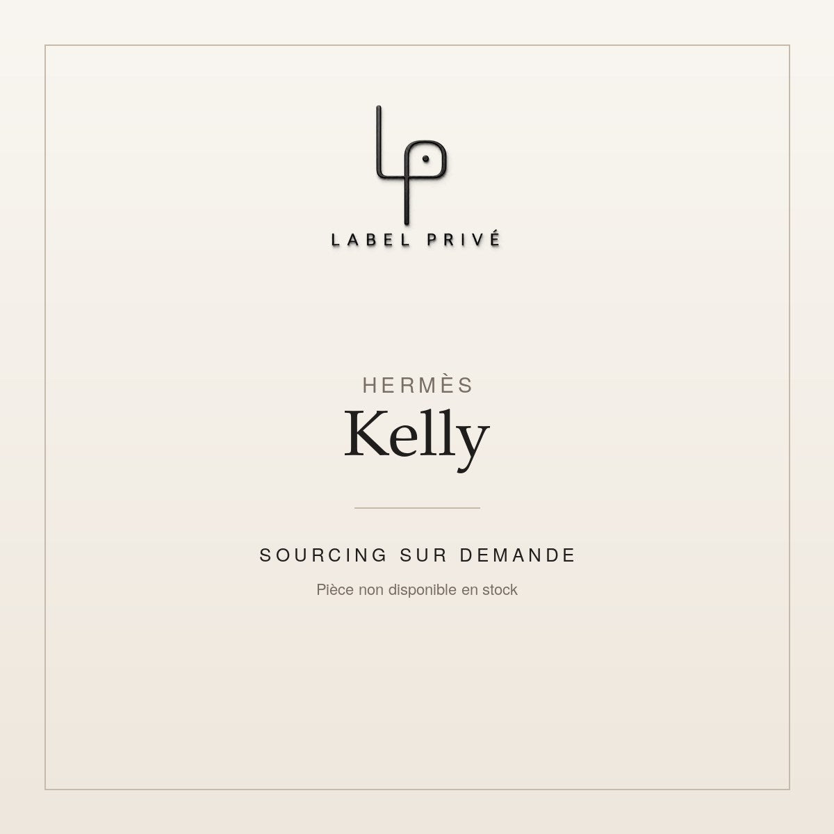 Hermès Kelly — sourcing sur demande chez Label Privé