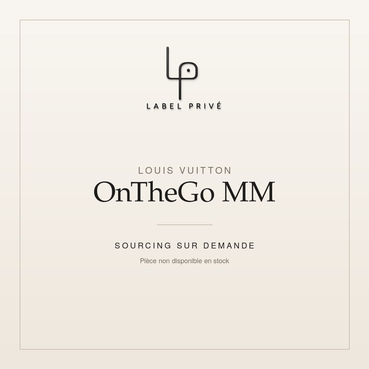 Louis Vuitton OnTheGo MM — sourcing sur demande chez Label Privé