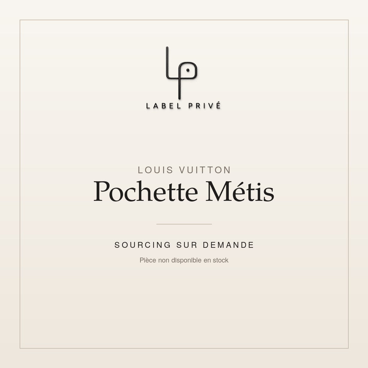 Louis Vuitton Pochette Métis — sourcing sur demande chez Label Privé