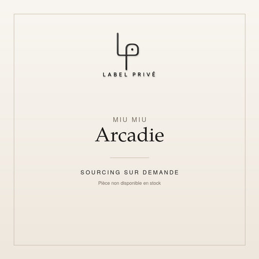Miu Miu Arcadie — sourcing sur demande chez Label Privé