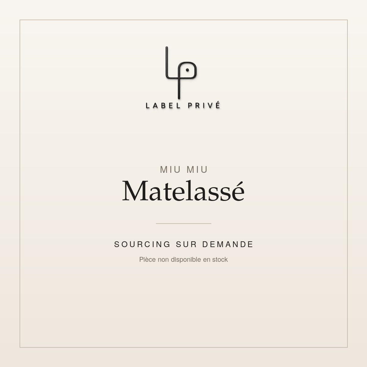 Miu Miu matelassé — sourcing sur demande chez Label Privé