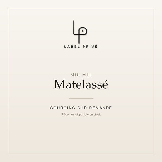 Miu Miu matelassé — sourcing sur demande chez Label Privé