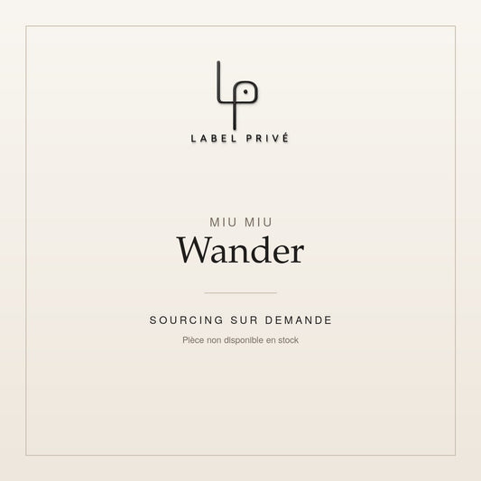 Miu Miu Wander — sourcing sur demande chez Label Privé
