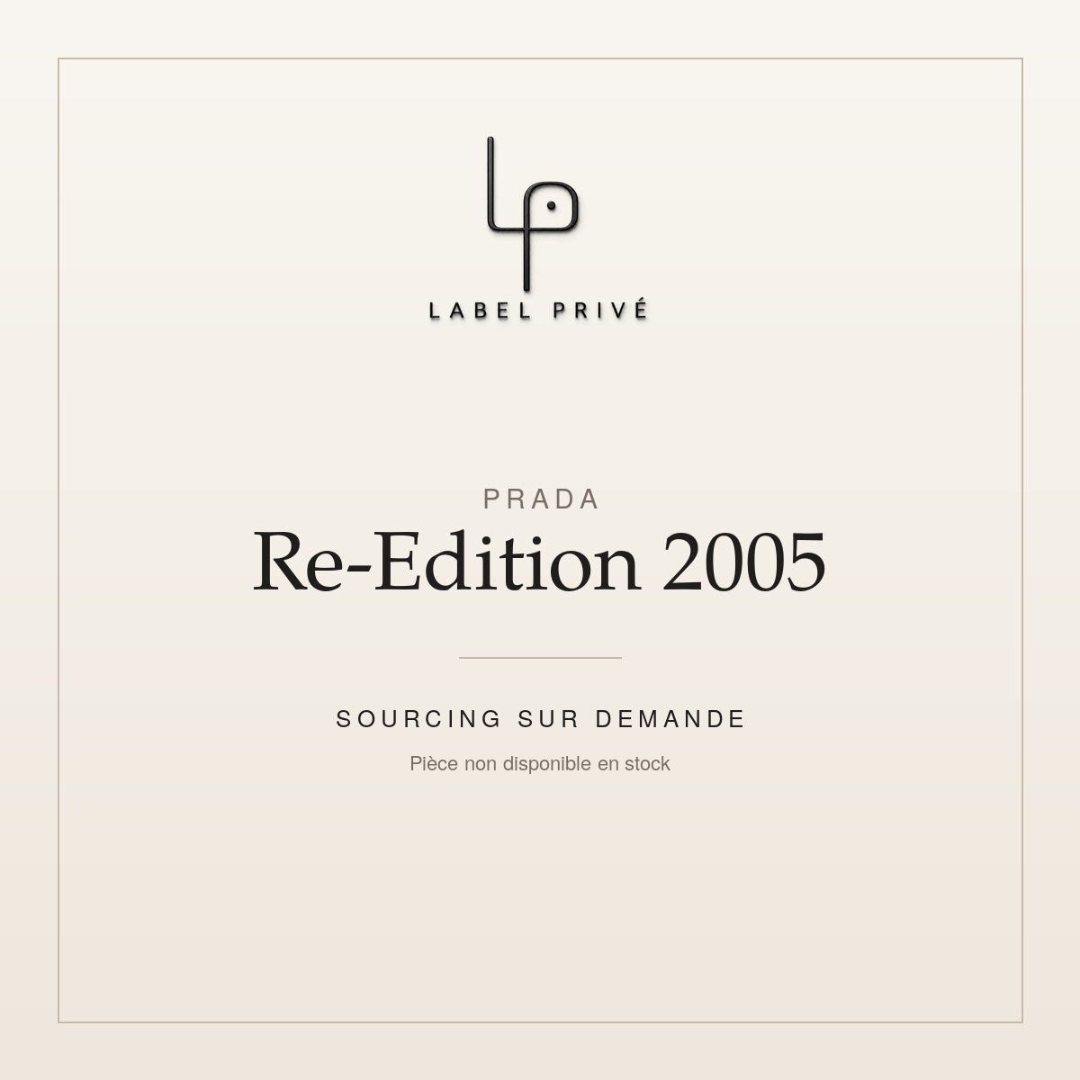 Prada Re-Edition 2005 — sourcing sur demande chez Label Privé